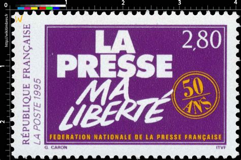 Visuel Hd De 1995 La Presse Ma LibertÉ 50 Ans FÉdÉration Nationale De