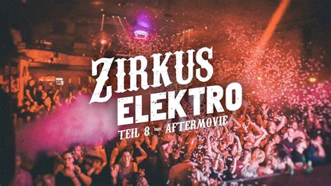 Zirkus Elektro Aftermovie Sa 06 April 2019 Youtube