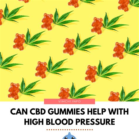 Can Cbd Gummies Help With High Blood Pressure Vim Chi