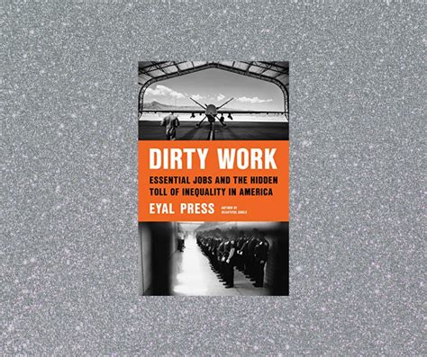 Whos Doing Our Dirty Work A Review Of Dirty Work The Christian Century