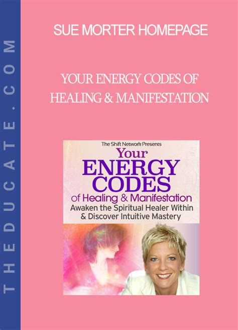 Sue Morter Homepage Your Energy Codes Of Healing And Manifestation