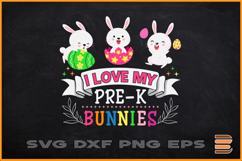 I Love My Pre K Bunnies Teacher Easter By Chippoadesign Thehungryjpeg