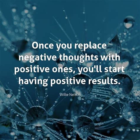 Once You Replace Negative Thoughts With Positive Ones Youll Start