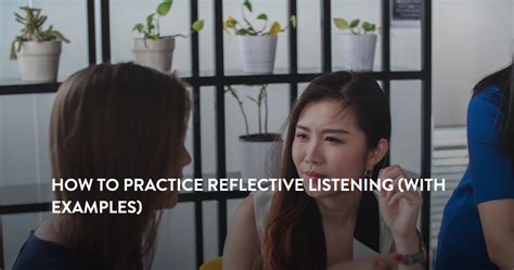 How To Practice Reflective Listening With Examples Zippia