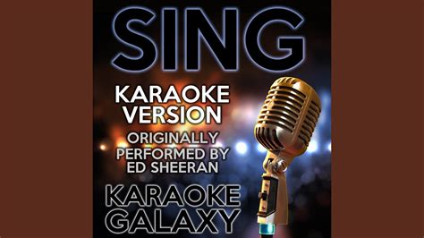 Sing Karaoke Instrumental Version Originally Performed By Ed Sheeran