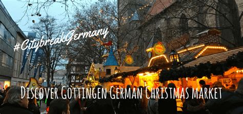 Discover Gottingen German Christmas Market Citybreakgermany