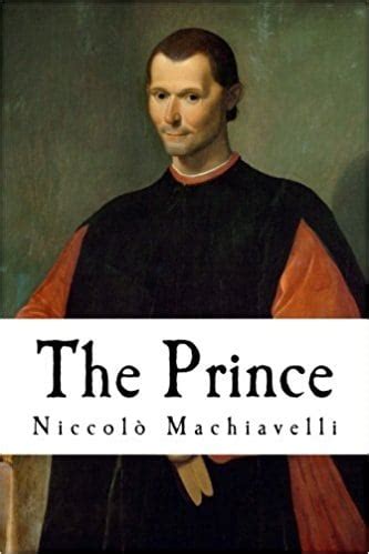 Machiavelli's public life was largely occupied with events arising out of the ambitions of pope alexander vi and his son, cesare borgia, the duke valentino, and these characters fill a large space of the prince. The Prince by Machiavelli: Summary & Review in PDF | The ...