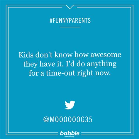 Funny Parenting Quote Kids Dont Know How Awesome They