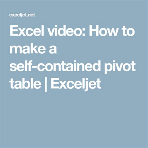Excel Video How To Make A Self Contained Pivot Table