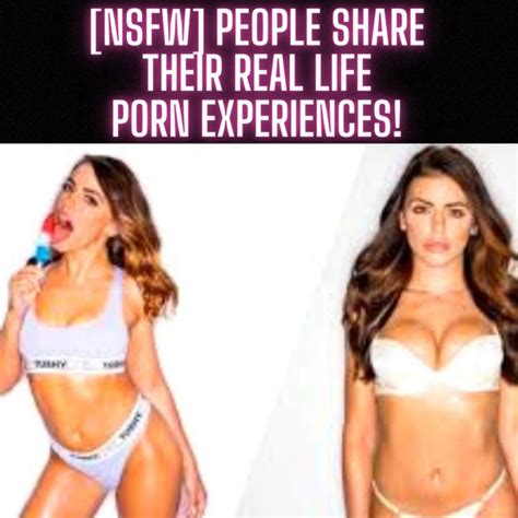 Nsfw People Share Their Real Life Porn Experiences True Cheating