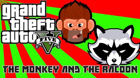 Gta V The Monkey And The Raccoon Pt 2 Gta 5 Funny Moments Youtube
