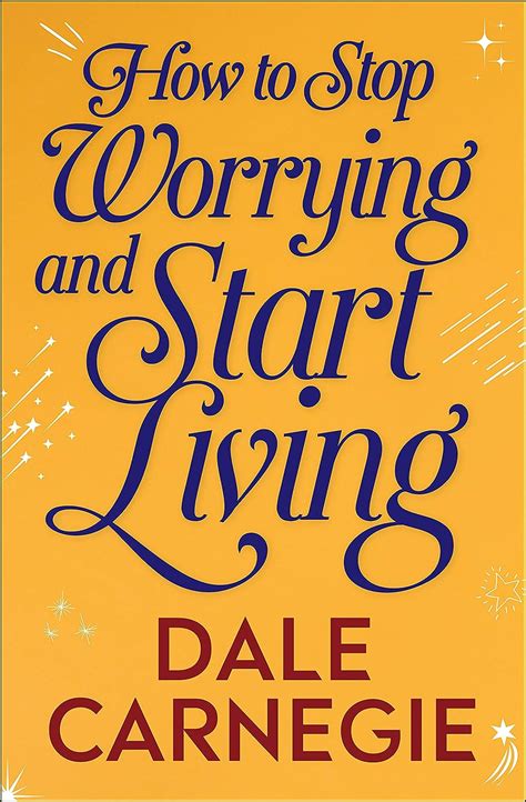 How To Stop Worrying And Start Living Ebook Dale Carnegie Digital Fire Au Kindle
