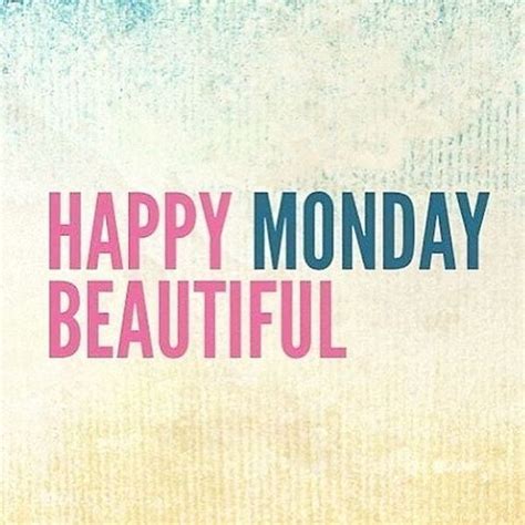 Happy Monday Quotes To Post To Facebook Or Text A Friend Happy Monday