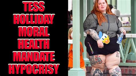 We Do Already Have An Unfair Moral Mandate About Health Tess Holliday Edition Youtube