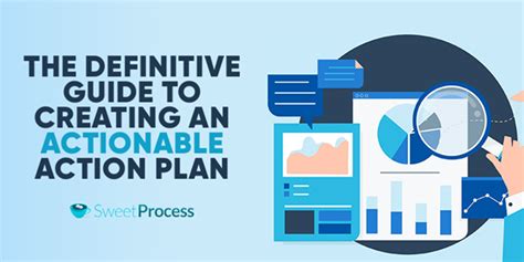 The Definitive Guide To Creating An Action Plan Sweetprocess