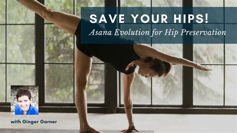 Save Your Hips Asana Evolution For Hip Preservation Yogauonline