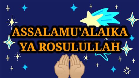 Sholawat Assalamu Alaika Ya Rosulallah Merdu Dengan Lirik Latin