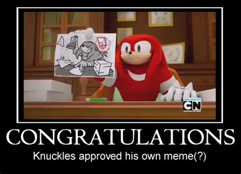 Knuckles Approved His Own Meme By Ericsonic18 On Deviantart