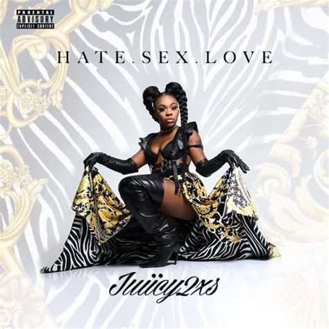 hate sex love album by juiicy 2xs spotify