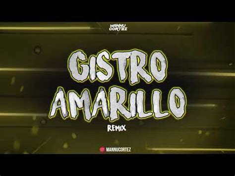 Gistro Amarillo Remix Ozuna Wisin By Dj Mannu Cortez Youtube