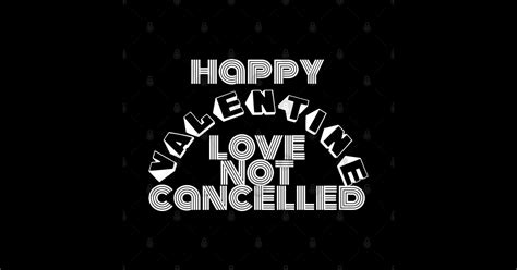 Valentine Is Not Cancelled Because Of Covid By Chakibium Valentines