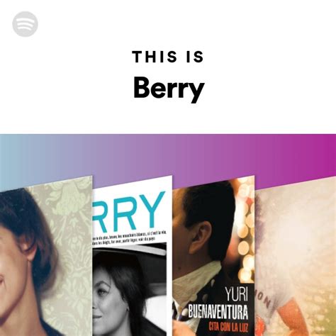 This Is Berry Playlist By Spotify Spotify