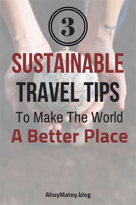 3 Sustainable Travel Tips To Make The World A Better Place