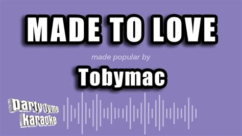 Tobymac Made To Love Karaoke Version Youtube
