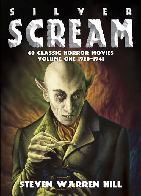 Silver Scream Vol 1 Guide To 40 Classic Horror Movies Telos
