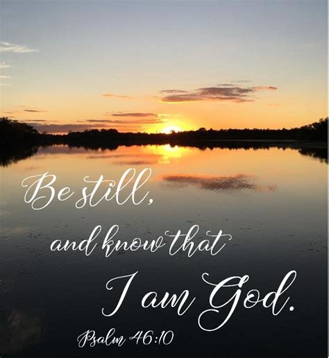 "Be still, and know that I am God." Psalm 46:10 Psalm 46 10, Choose Joy ...