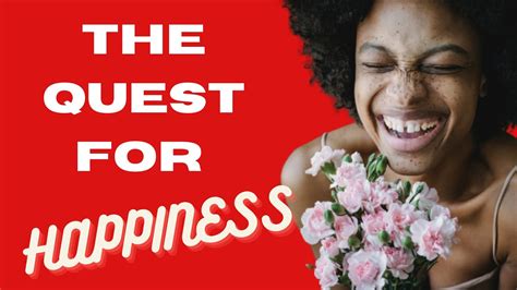 The Quest For Happiness Your Ultimate Guide Youtube