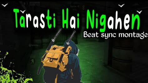 Tarasti Hai Nigahen Beat Sync Montage Li Hindi Song Pubg Montage