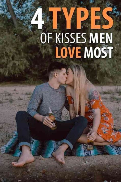 The 4 Types Of Kisses Men Love Most Types Of Kisses Kissing Quotes Man In Love