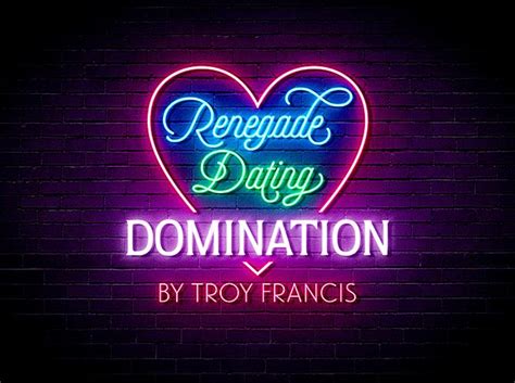 Renegade Dating Domination The Best Of Troy Francis Vol 1and2