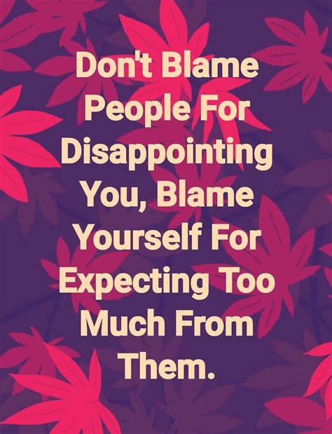 Dont Blame People For Disappointing You Blame Yourself F Flickr