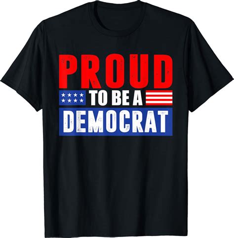 Proud To Be A Democrat T Shirt Clothing