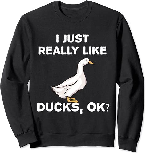 I Love Ducks Funny Duck Lover T I Just Really Like Ducks Sweatshirt
