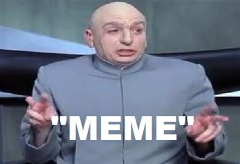 The fastest meme generator on the planet. Dr evil quotation marks "meme" | Dr. Evil Air Quotes | Know Your Meme