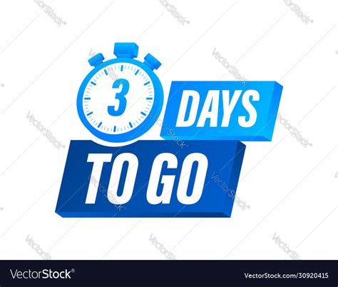 3 Days To Go Countdown Timer Clock Icon Time Icon Vector Image