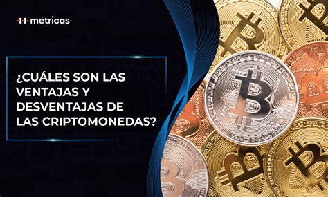 ¿cuáles son las ventajas y desventajas de las criptomonedas