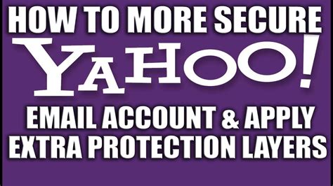 How To More Secure Your Yahoo Email Account Extra Layer Of Protection