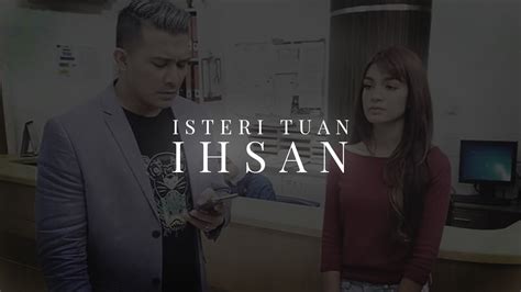 Isteri tuan ihsan (episode 1). TV Time - Isteri Tuan Ihsan (TVShow Time)
