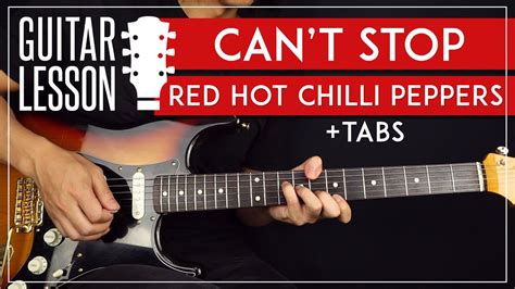 Can T Stop Guitar Lesson Red Hot Chili Peppers Guitar Tutorial
