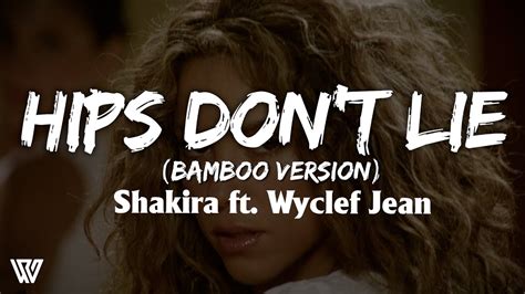 Hips Don T Lie Bamboo Version Shakira Feat Wyclef Jean Lyrics
