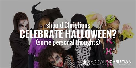 Should Christians Celebrate Halloween Some Personal Thoughts