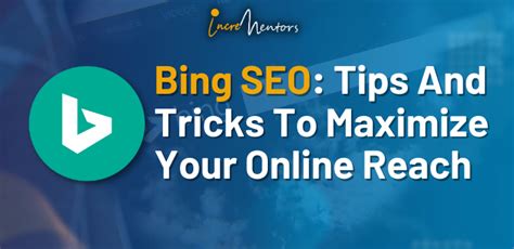 Bing Seo Tips And Tricks To Maximize Your Online Reach