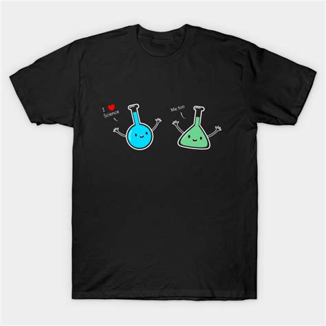 Funny Science And Chemistry T Shirt Science T Shirt Teepublic