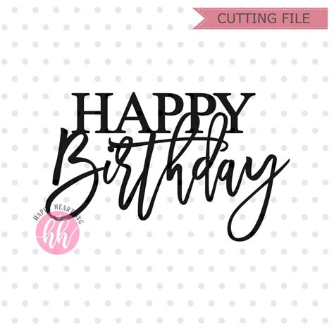 Diy Cake Topper Svg Happy St Birthday Png Cake Toppers Svg Svg For