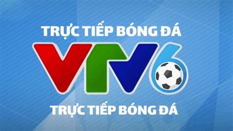 Trực tiếp bóng đá bình định vs sài gòn : VTV6 Trực Tiếp Bóng Đá - Link xem trực tuyến VTV6 Go