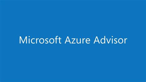 What Is Azure Advisor